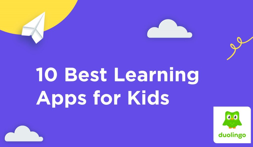 Top Learning Apps Your Kids Will Love